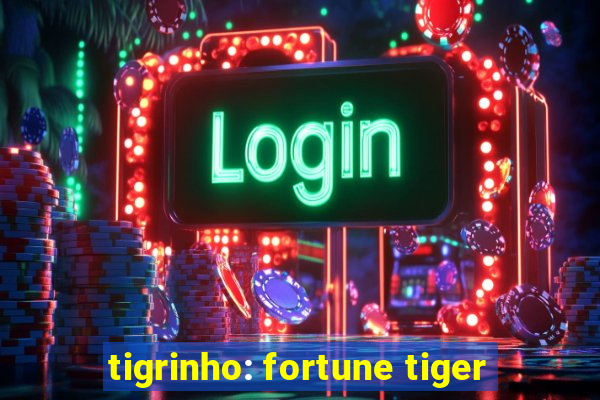 tigrinho: fortune tiger